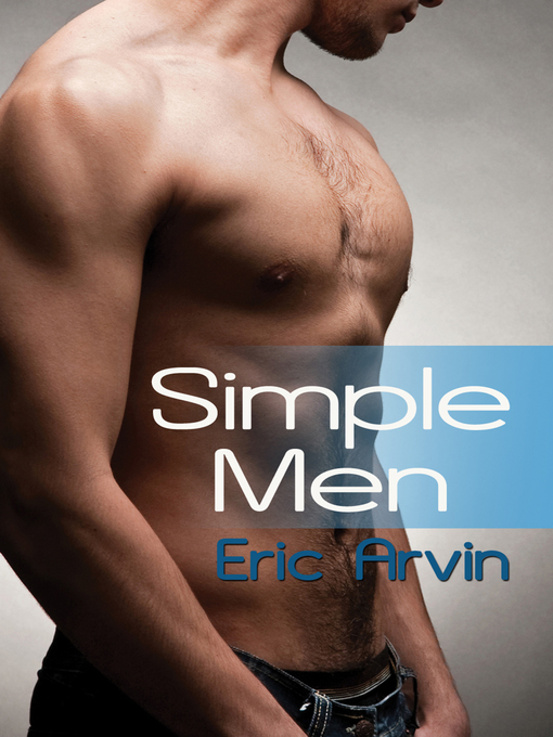 Title details for Simple Men by Eric Arvin - Available